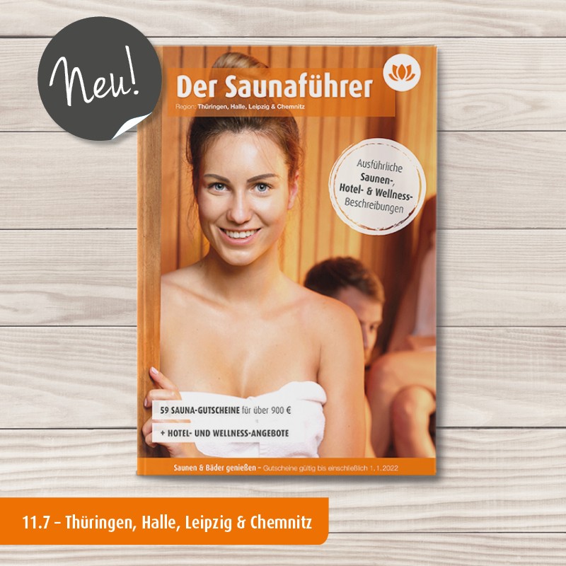 Der Saunaführer 11.7 Thüringen, Halle, Leipzig & Chemnitz Der Saunaführer 11.7 Thüringen, Halle, Leipzig & Chemnitz